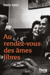 Couverture Au rendez-vous des âmes libres de Denis Faick